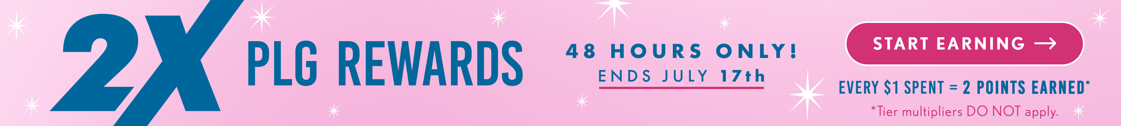 Rewards Banner, 2x Point Promo for 48 hours. Earn 2 points for every $1 spent. Sign up to start earning points.